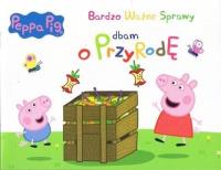 Peppa Pig Bardzo ważne sprawy nr 9 Dbam o przyrodę. Autor: Ostojska-Badziak Agnieszka. Dobreksiazki.pl Okładka książki Peppa Pig Bardzo ważne sprawy nr 9 Dbam o przyrodę