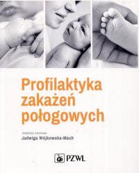 Profilaktyka zakażeń połogowych. Wydawca: PZWL. Dobreksiazki.pl Opakowanie Profilaktyka zakażeń połogowych