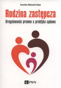 Rodzina zastępcza. Autor: Walancik-Ryba Karolina. Dobreksiazki.pl Okładka książki Rodzina zastępcza