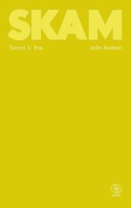 SKAM Sezon 1: Eva. Autor: Andem Julie. Dobreksiazki.pl Okładka książki SKAM Sezon 1: Eva