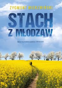 STACH Z MŁODZAW. Autor: Mierzwiński Zygmunt. Dobreksiazki.pl Okładka książki STACH Z MŁODZAW