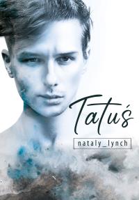 TATUŚ. Autor: NATALY LYNCH. Dobreksiazki.pl Okładka książki TATUŚ