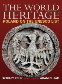 The World Heritage Poland on the UNESCO List. Wydawca: Biały Kruk. Dobreksiazki.pl Opakowanie The World Heritage Poland on the UNESCO List
