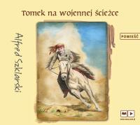Tomek na wojennej ścieżce audiobook. Autor: Alfred Szklarski. Dobreksiazki.pl Okładka książki Tomek na wojennej ścieżce audiobook