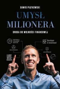 Umysł milionera. Autor: Piątkowski Dawid. Dobreksiazki.pl Okładka książki Umysł milionera