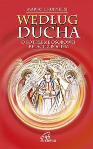 Według Ducha.O potrzebie osobowej relacji z Bogiem. Autor: MArko I Rupnik SJ. Dobreksiazki.pl Okładka książki Według Ducha.O potrzebie osobowej relacji z Bogiem