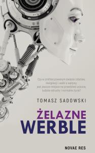 ŻELAZNE WERBLE. Autor: Sadowski Tomasz. Dobreksiazki.pl Okładka książki ŻELAZNE WERBLE