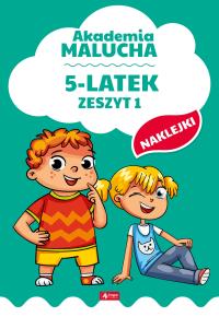 5-LATEK AKADEMIA MALUCHA ZESZYT 1. Autor: Opracowanie zbiorowe. Dobreksiazki.pl Okładka książki 5-LATEK AKADEMIA MALUCHA ZESZYT 1