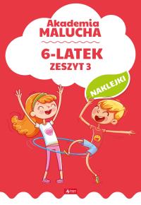6-LATEK AKADEMIA MALUCHA ZESZYT 3. Autor: Opracowanie zbiorowe. Dobreksiazki.pl Okładka książki 6-LATEK AKADEMIA MALUCHA ZESZYT 3