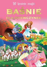 Baśnie dla dziewczynek w krainie magii. Autor: Opracowanie zbiorowe. Dobreksiazki.pl Okładka książki Baśnie dla dziewczynek w krainie magii
