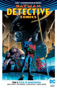 Batman. Detective Comics T.5 Życie w samotności. Autor: Opracowanie zbiorowe. Dobreksiazki.pl Okładka książki Batman. Detective Comics T.5 Życie w samotności