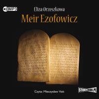 CD MP3 MEIR EZOFOWICZ. Autor: Eliza Orzeszkowa. Dobreksiazki.pl Okładka książki CD MP3 MEIR EZOFOWICZ