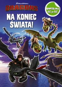 Dragons. Naklejej raz po raz. Na koniec świata. Autor: Opracowanie zbiorowe. Dobreksiazki.pl Okładka książki Dragons. Naklejej raz po raz. Na koniec świata