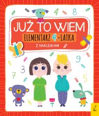 ELEMENTARZ 4-LATKA Z NAKLEJKAMI JUŻ TO WIEM. Autor: Opracowanie zbiorowe. Dobreksiazki.pl Okładka książki ELEMENTARZ 4-LATKA Z NAKLEJKAMI JUŻ TO WIEM