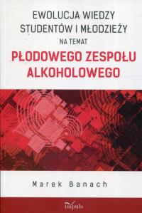 Ewolucja wiedzy studentów i młodzieży na temat... Autor: Marek Banach (red.). Dobreksiazki.pl Okładka książki Ewolucja wiedzy studentów i młodzieży na temat..