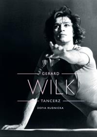 Gerard Wilk. Autor: Rudnicka Zofia. Dobreksiazki.pl Okładka książki Gerard Wilk