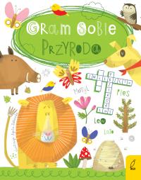 GRAM SOBIE PRZYRODA. Autor: Opracowanie zbiorowe. Dobreksiazki.pl Okładka książki GRAM SOBIE PRZYRODA