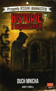 Historie z Dreszczykiem T,7 Duch mnicha. Autor: JANET FARELL. Dobreksiazki.pl Okładka książki Historie z Dreszczykiem T,7 Duch mnicha
