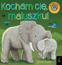 Książka rozkładanka. Kocham Cię, maluszku!. Autor: SUZIE AMSON. Dobreksiazki.pl Okładka książki Książka rozkładanka. Kocham Cię, maluszku!