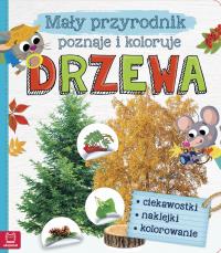 Mały przyrodnik poznaje i koloruje. Drzewa. Autor: Opracowanie zbiorowe. Dobreksiazki.pl Okładka książki Mały przyrodnik poznaje i koloruje. Drzewa