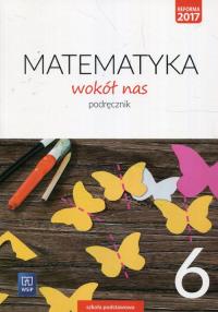 Matematyka Wokół nas SP 6 Podr. 2019 WSiP. Autor: Kowalczyk Marianna. Dobreksiazki.pl Okładka książki Matematyka Wokół nas SP 6 Podr. 2019 WSiP
