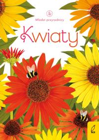 Młodzi przyrodnicy. Kwiaty. Autor: Opracowanie zbiorowe. Dobreksiazki.pl Okładka książki Młodzi przyrodnicy. Kwiaty