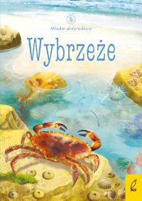Młodzi przyrodnicy. Wybrzeże. Autor: Opracowanie zbiorowe. Dobreksiazki.pl Okładka książki Młodzi przyrodnicy. Wybrzeże