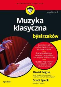 Muzyka klasyczna dla bystrzaków. Autor: Pogue David, Speck Scott. Dobreksiazki.pl Okładka książki Muzyka klasyczna dla bystrzaków