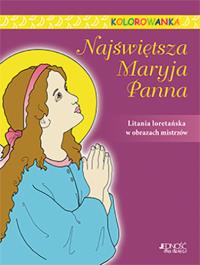 NAJŚWIĘTSZA MARYJA PANNA KOLOROWANKA. Autor: KATHERINE SOTNIK. Dobreksiazki.pl Okładka książki NAJŚWIĘTSZA MARYJA PANNA KOLOROWANKA