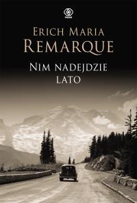 Nim nadejdzie lato. Autor: Erich Maria Remarque. Dobreksiazki.pl Okładka książki Nim nadejdzie lato