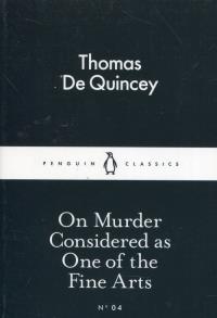 On Murder Considered as One of the Fine Arts. Autor: De Quincey Thomas. Dobreksiazki.pl Okładka książki On Murder Considered as One of the Fine Arts