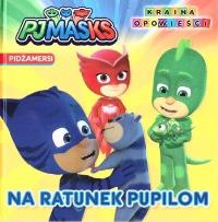 Pidżamersi. Na ratunek pupilom. Autor: Opracowanie zbiorowe. Dobreksiazki.pl Okładka książki Pidżamersi. Na ratunek pupilom