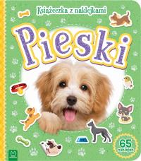 Pieski. Książeczka z naklejkami. Autor: Opracowanie zbiorowe. Dobreksiazki.pl Okładka książki Pieski. Książeczka z naklejkami