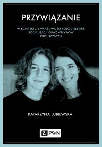 Przywiązanie. Autor: Lubiewska Katarzyna. Dobreksiazki.pl Okładka książki Przywiązanie