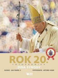 Rok 20 - Dwa synody Biały Kruk. Autor: Jan Paweł II, Arturo Mari. Dobreksiazki.pl Okładka książki Rok 20 - Dwa synody Biały Kruk