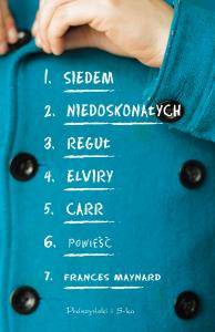 Siedem niedoskonałych reguł Elviry Carr. Autor: Frances Maynard. Dobreksiazki.pl Okładka książki Siedem niedoskonałych reguł Elviry Carr