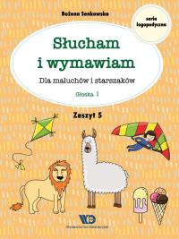 Słucham i wymawiam. Zeszyt 5. Głoska l. Autor: Senkowska Bożena. Dobreksiazki.pl Okładka książki Słucham i wymawiam. Zeszyt 5. Głoska l