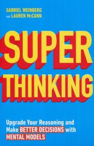 Super Thinking. Autor: Gabriel Weinberg, McCann Lauren. Dobreksiazki.pl Okładka książki Super Thinking