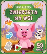 Świat naklejek. Zwierzęta na wsi. Autor: Opracowanie zbiorowe. Dobreksiazki.pl Okładka książki Świat naklejek. Zwierzęta na wsi
