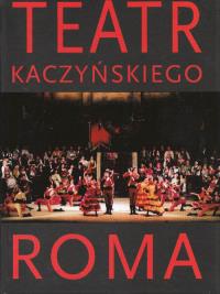 Teatr Kaczyńskiego Roma. Wydawca: CASA GRANDE. Dobreksiazki.pl Opakowanie Teatr Kaczyńskiego Roma