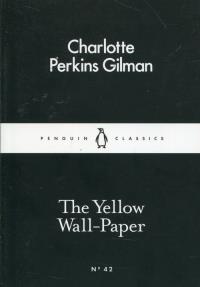 The Yellow Wall-Paper. Autor: Gilman Charlotte Perkins. Dobreksiazki.pl Okładka książki The Yellow Wall-Paper