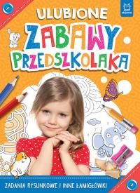 Ulubione zabawy przedszkolaka. Autor: Opracowanie zbiorowe. Dobreksiazki.pl Okładka książki Ulubione zabawy przedszkolaka