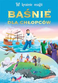 W krainie magii. Baśnie dla chłopców. Autor: Opracowanie zbiorowe. Dobreksiazki.pl Okładka książki W krainie magii. Baśnie dla chłopców