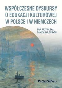 Współczesne dyskursy o edukacji kulturowej... Autor: Przybylska Ewa, Danuta Wajsprych. Dobreksiazki.pl Okładka książki Współczesne dyskursy o edukacji kulturowej..