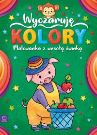 Wyczaruję kolory. Malowanka z wesołą świnką. Autor: Opracowanie zbiorowe. Dobreksiazki.pl Okładka książki Wyczaruję kolory. Malowanka z wesołą świnką