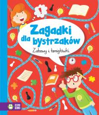 ZAGADKI DLA BYSTRZAKÓW ZABAWY I ŁAMIGŁÓWKI. Autor: Opracowanie zbiorowe. Dobreksiazki.pl Okładka książki ZAGADKI DLA BYSTRZAKÓW ZABAWY I ŁAMIGŁÓWKI