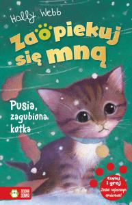 Zaopiekuj się mną Pusia zagubiona kotka. Autor: Webb Holly. Dobreksiazki.pl Okładka książki Zaopiekuj się mną Pusia zagubiona kotka