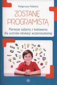 Zostanę programistą. Autor: Podleśna Małgorzata. Dobreksiazki.pl Okładka książki Zostanę programistą