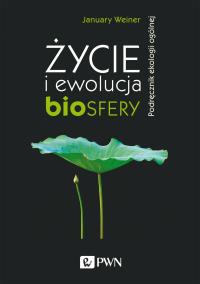 ŻYCIE I EWOLUCJA BIOSFERY PODRĘCZNIK EKOLOGII OGÓLNEJ. Autor: Weiner January. Dobreksiazki.pl Okładka książki ŻYCIE I EWOLUCJA BIOSFERY PODRĘCZNIK EKOLOGII OGÓLNEJ