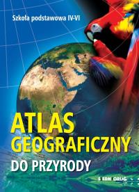 Atlas geograficzny do przyrody. Autor: Opracowanie zbiorowe. Dobreksiazki.pl Okładka książki Atlas geograficzny do przyrody